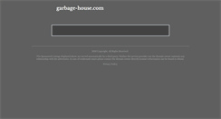 Desktop Screenshot of garbage-house.com